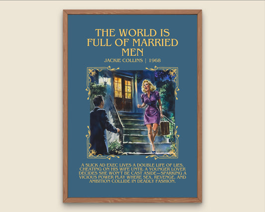 The World Is Full Of Married Men by Jackie Collins Descriptive, High Quality Poster Print.Free Delivery Wall Art. Author&Blurb Book Artwork