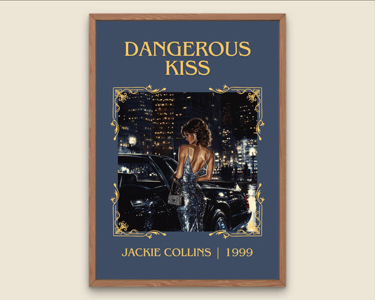 Dangerous Kiss by Jackie Collins High Quality Poster Print. Free Delivery Wall Art-Author&Blurb Book Minimalist Home Gift Cover Library