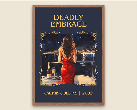 Deadly Embrace by Jackie Collins High Quality Poster Print. Fast, Free Delivery Wall Art. Author, Title Book/Novel Artwork-Minimalist