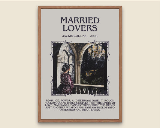 Married Lovers by Jackie Collins Descriptive, High Quality Poster Print.Free Delivery Wall Art.Author&Blurb Book Nook Gift Library