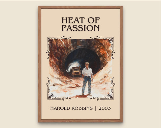 Heat Of Passion by Harold Robbins High Quality Poster Print. Fast, Free Delivery Wall Art. Author-Title Book Artwork-Minimalist Nook Gift