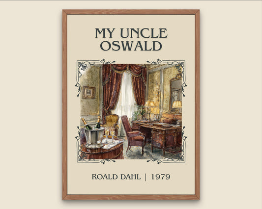 My Uncle Oswald by Roald Dahl High Quality Poster Print. Free Delivery Wall Art. Author&Title Graphic Book Minimalist Home