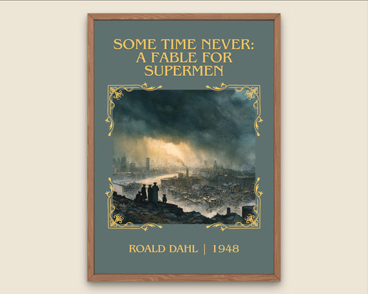 Some Time Never: A Fable For Supermen by Roald Dahl High Quality Poster Print. Free Delivery Wall Art. Author&Title Graphic Book Minimalist