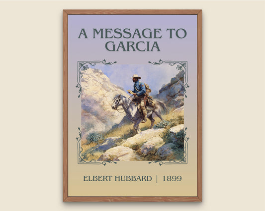 A Message To Garcia by Elbert Hubbard Descriptive Poster Print.Free Delivery Wall Art Author&Blurb Book Artwork Novel Poster Minimalist