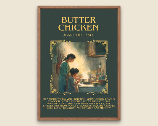 Butter Chicken by Anosh Irani Descriptive Poster Print.Free Delivery Wall Art Author&Blurb Book Artwork Novel Poster