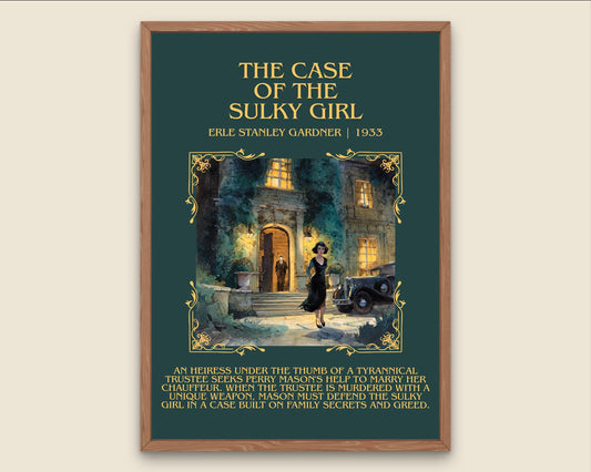 The Case Of The Sulky Girl by Erle Stanley Gardner Descriptive Poster Print.Free Delivery Wall Art Author&Blurb Book Artwork Novel