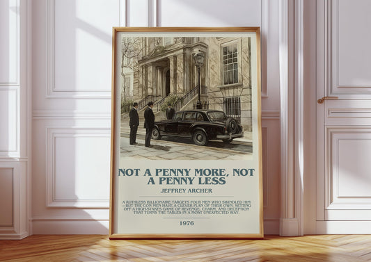 Not A Penny More, Not A Penny Less by Jeffrey Archer Descriptive Poster Print. Free Delivery Wall Art Author & Blurb Book Artwork Novel