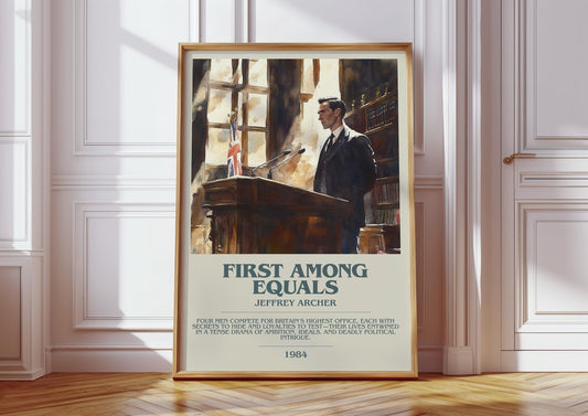 First Among Equals by Jeffrey Archer Descriptive Poster Print. Free Delivery Wall Art Author & Blurb Book Artwork Novel