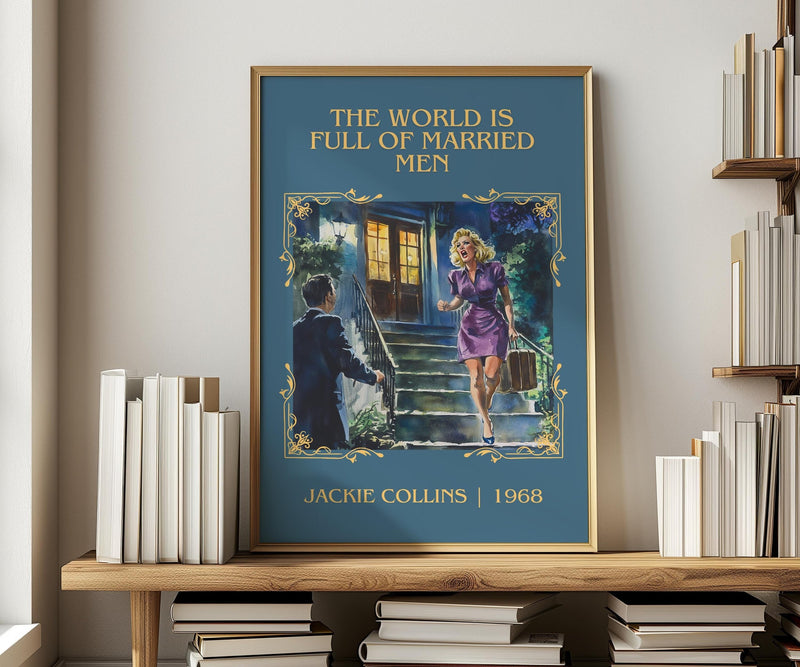The World is Full of Married Men classic book art print in frame leaning in hallway – romance wall art