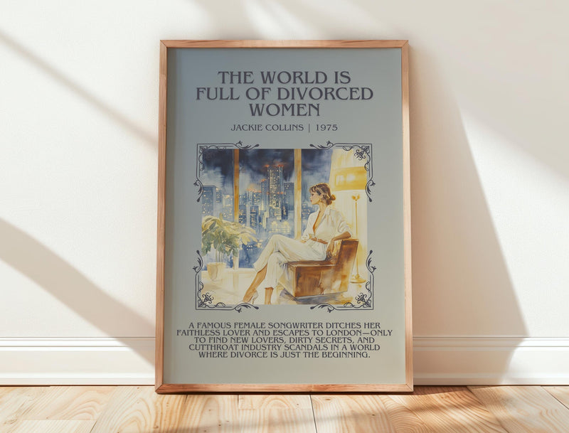 The World is Full of Divorced Women minimalist print in frame leaning in hallway – romance wall art