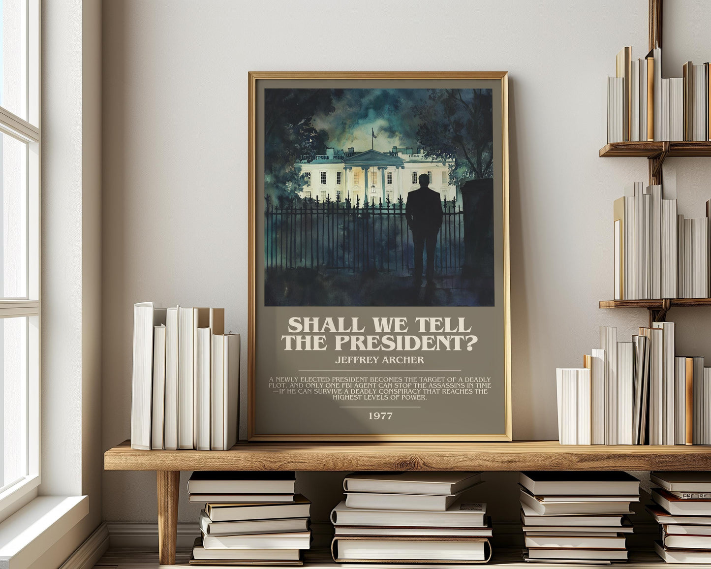 Shall We Tell The President by Jeffrey Archer | Descriptive Modern Book Art | Poster