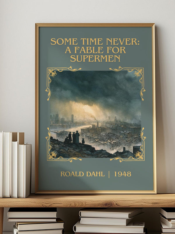Some Time Never: A Fable for Supermen classic book art print in frame leaning in hallway – fantasy wall art