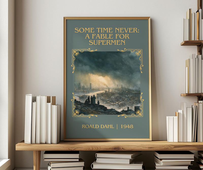 Some Time Never: A Fable for Supermen classic book art print in frame leaning in hallway – fantasy wall art