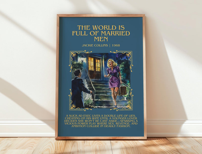 The World is Full of Married Men minimalist print in frame leaning in hallway – romance wall art
