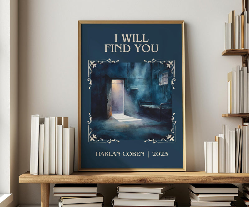 I Will Find You classic book art print in frame leaning in hallway – thriller wall art