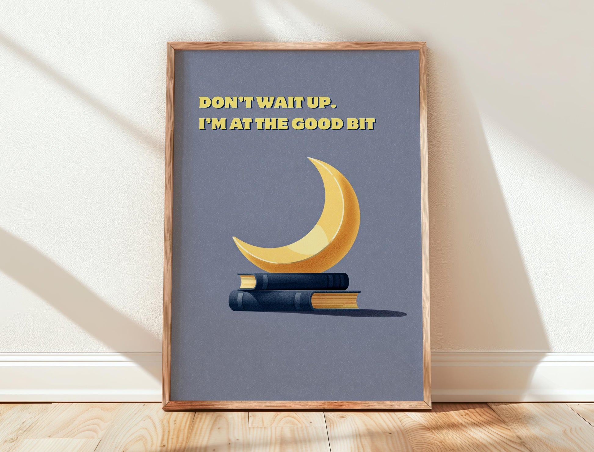 Don't Wait Up I'm At The Good Bit | Funny Moon Book Art | Cozy Wall Decor | Book Lover Gift | Nook Poster | Reader Gift | Aesthetic Art - Book Poster Art Print Decor Bookish